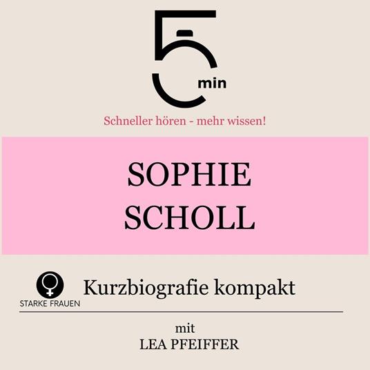 Sophie Scholl: Kurzbiografie kompakt