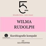 Wilma Rudolph: Kurzbiografie kompakt