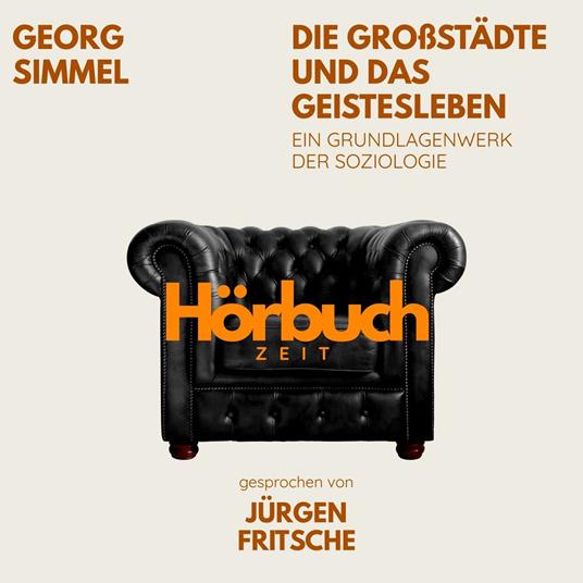 Die Großstädte und das Geistesleben. Ein Grundlagenwerk der Soziologie.