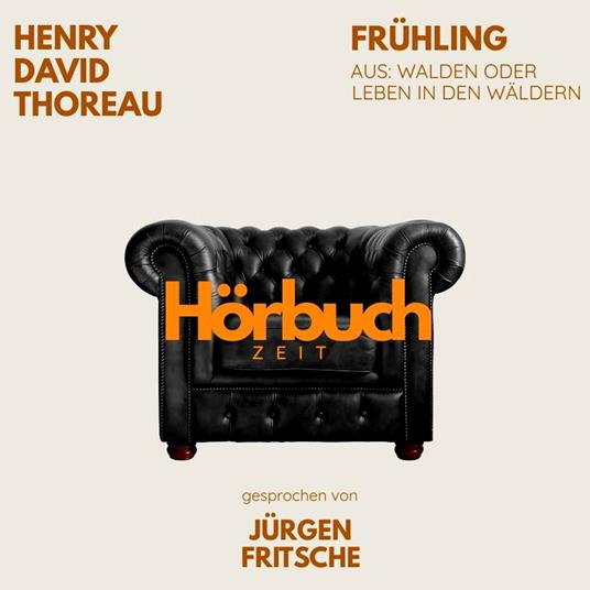 Frühling. Aus: Walden oder Leben in den Wäldern.