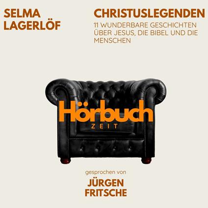 Christuslegenden. 11 wunderbare Geschichten über Jesus, die Bibel und die Menschen.