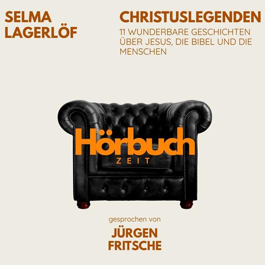 Christuslegenden. 11 wunderbare Geschichten über Jesus, die Bibel und die Menschen.