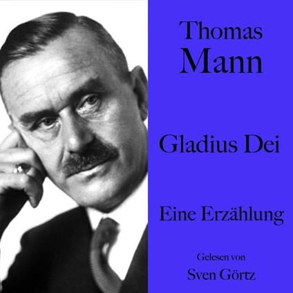 Thomas Mann: Gladius Dei
