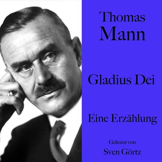 Thomas Mann: Gladius Dei