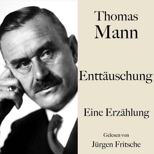 Thomas Mann: Enttäuschung
