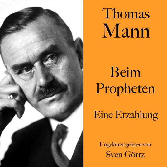 Thomas Mann: Beim Propheten