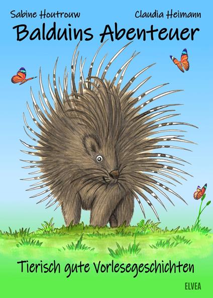 Balduins Abenteuer: Tierisch gute Vorlesegeschichten - Sabine Houtrouw,Elvea Verlag,Claudia Heimann - ebook