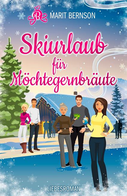 Skiurlaub für Möchtegernbräute