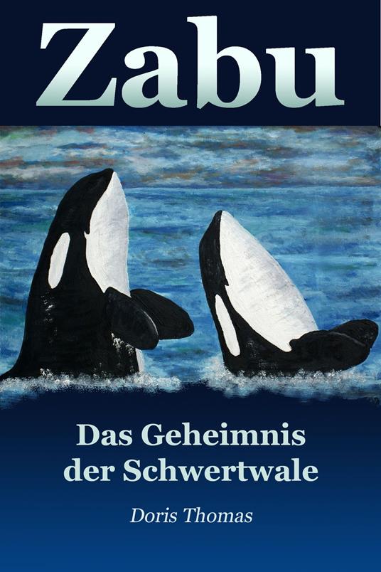 Zabu - Das Geheimnis der Schwertwale - Doris Thomas - ebook