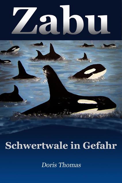 Zabu - Schwertwale in Gefahr - Doris Thomas - ebook