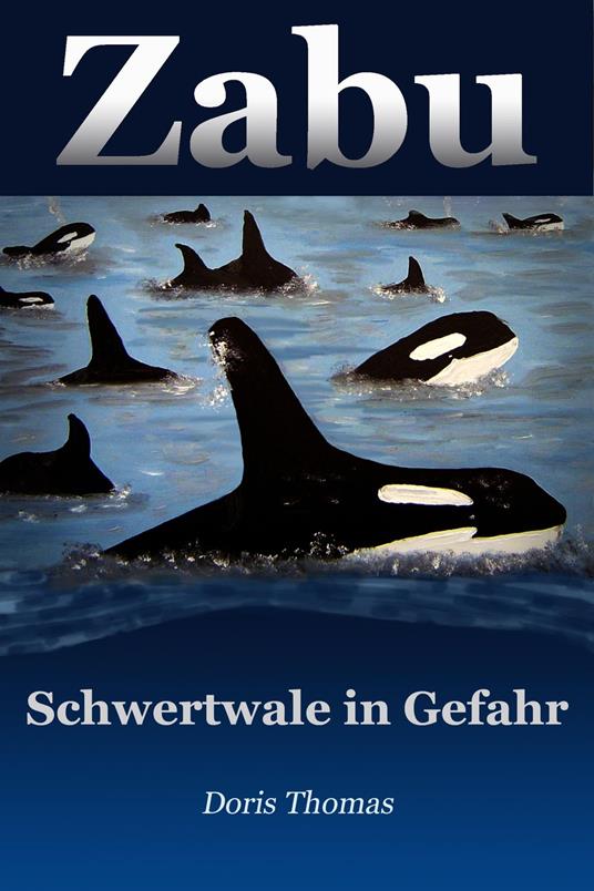 Zabu - Schwertwale in Gefahr - Doris Thomas - ebook