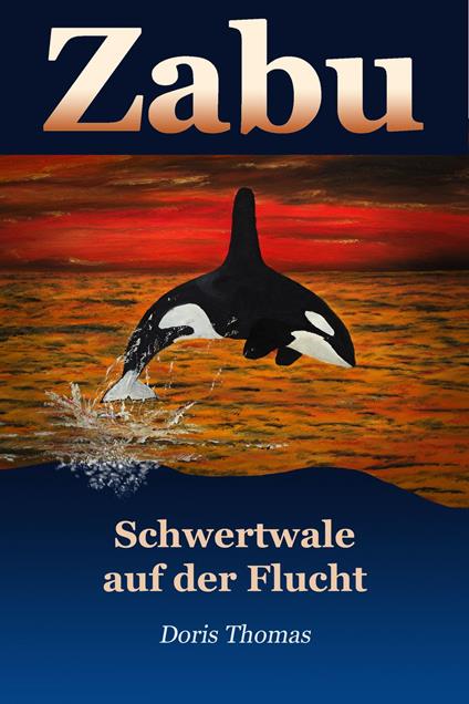 Zabu - Schwertwale auf der Flucht - Doris Thomas - ebook