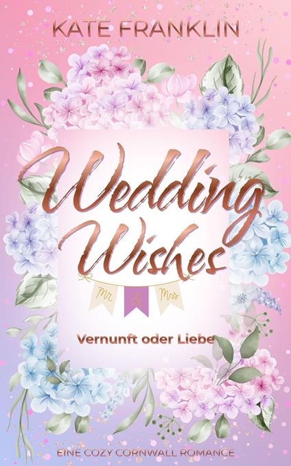 Wedding Wishes - Vernunft oder Liebe