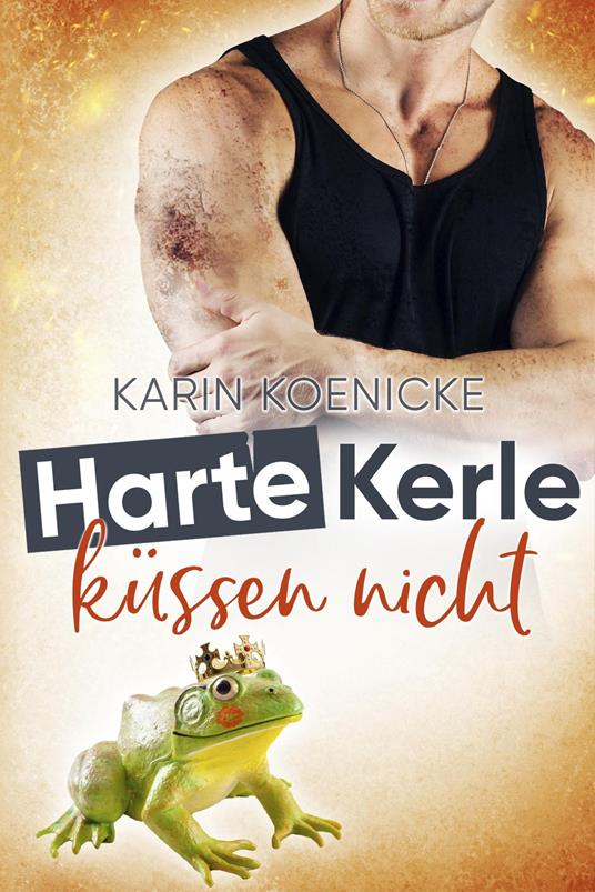 Harte Kerle küssen nicht
