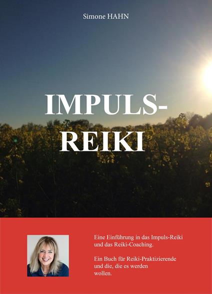 IMPULS REIKI – Eine Einführung in das Impuls-Reiki und das Reiki-Coaching