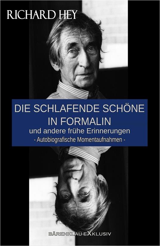 Die schlafende Schöne in Formalin und andere frühe Erinnerungen – Autobiografische Momentaufnahmen
