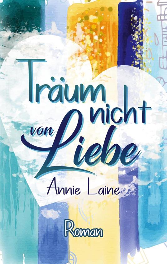 Träum nicht von Liebe - Annie Laine - ebook