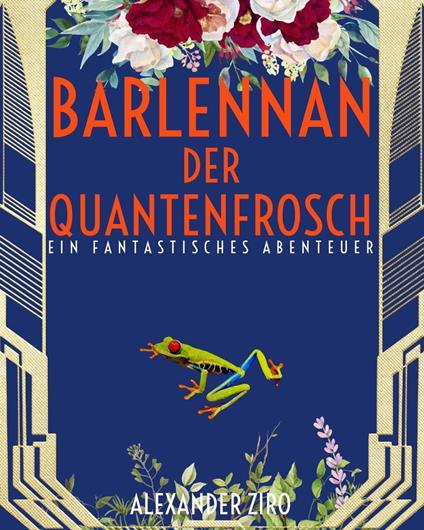 Barlennan der Quantenfrosch - Alexander Ziro - ebook