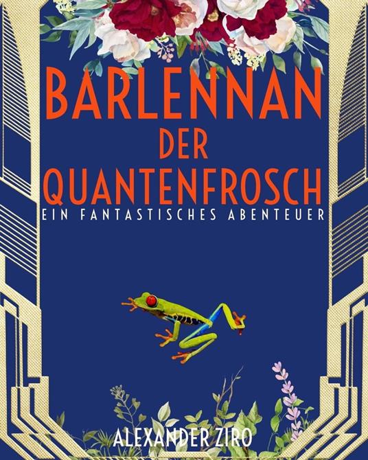Barlennan der Quantenfrosch - Alexander Ziro - ebook