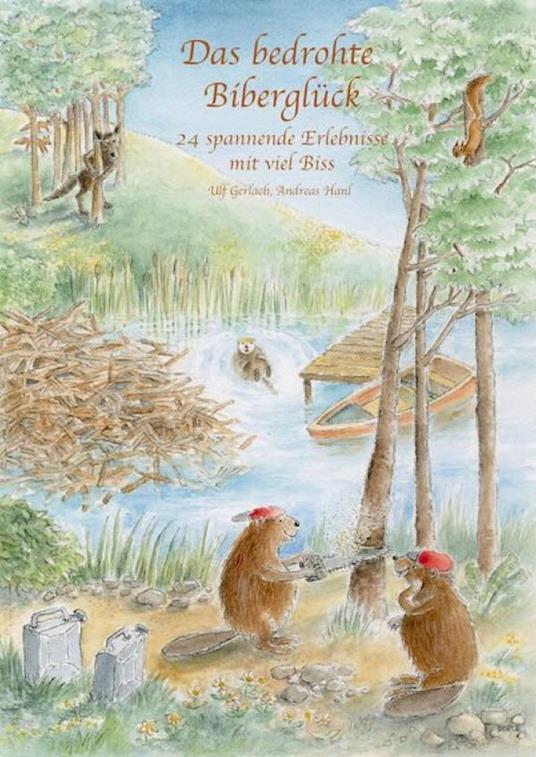 Das bedrohte Biberglück - Andreas Hanl,Dr. Ulf Gerlach,Dorle Schausbreitner - ebook