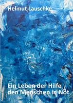 Ein Leben der Hilfe den Menschen in Not