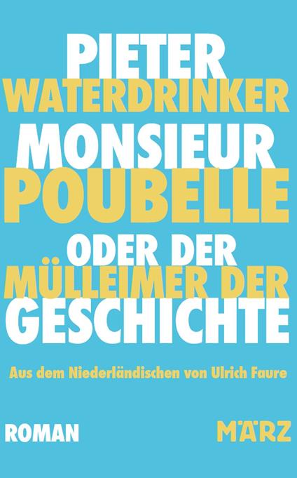 Monsieur Poubelle oder: Der Mülleimer der Geschichte - Pieter Waterdrinker,Ulrich Faure - ebook