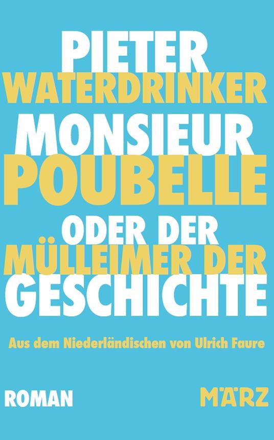 Monsieur Poubelle oder: Der Mülleimer der Geschichte - Pieter Waterdrinker,Ulrich Faure - ebook
