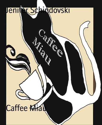 Caffee Miau - Jenifer Schindovski - ebook