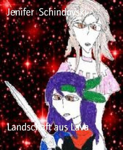 Landschaft aus Lava - Jenifer Schindovski - ebook
