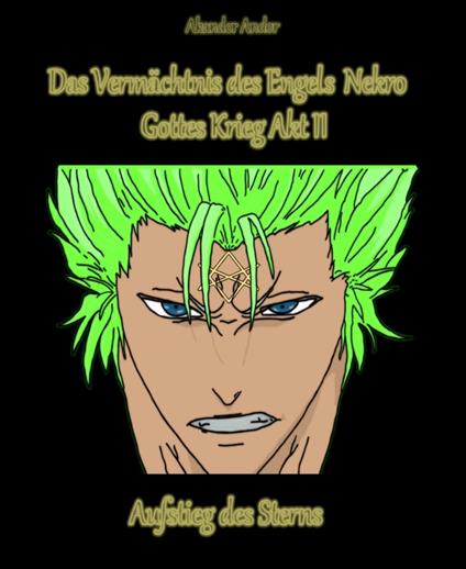 Das Vermächtnis des Engels Nekro - Gottes Krieg II - Akandor Andor - ebook