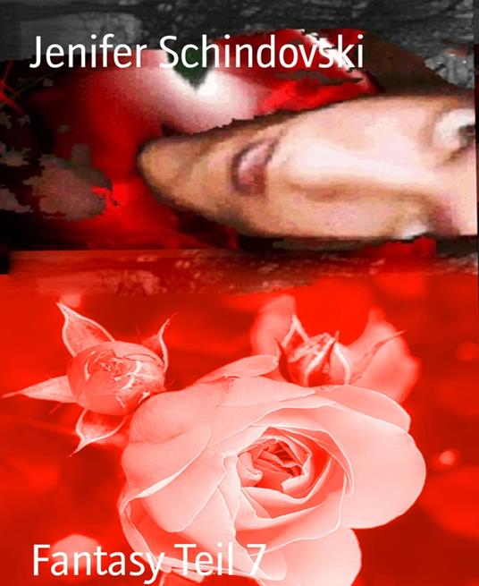 Fantasy Teil 7 - Jenifer Schindovski - ebook