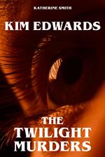 Kim Edwards - The Twilight Murders