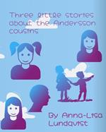 Three Little Stories About The Andersson Cousins