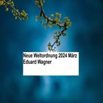 Neue Weltordnung 2024 März