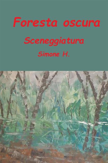 Foresta oscura - Simone H. - ebook