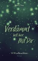 Verdammt hell hier mit dir: Wirbelleuchten - Kathrin Waiz - cover