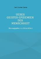 Ueber Geistes-Epidemien der Menschheit - Carl Gustav Carus - cover
