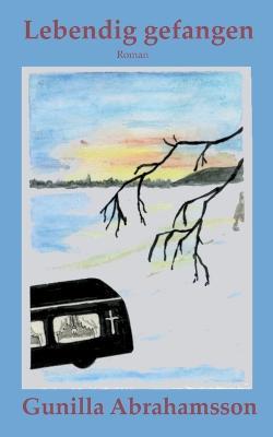Lebendig gefangen - Gunilla Abrahamsson - cover