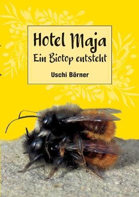 Hotel Maja: Ein Biotop entsteht - Uschi Börner - cover