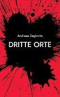 Dritte Orte: Erzahlung - Andreas Degkwitz - cover