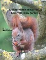 Eichhoernchen im Garten 2 / Squirrels in my garden 2: Ein Bildband / Illustrated book