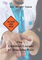 Shoulder Work Ahead: The 8 Common Causes of Shoulder Pain