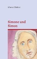 Simone und Simon: Gegenwart und Vergangenheit begegnen sich - Marcel Dietler - cover