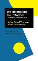 Die Reform und die Reformer: und weitere Texte - Henry David Thoreau,Christina Schieferdecker - cover