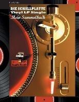 DIE SCHALLPLATTE Vinyl LP Single - Mein Sammelbuch - Uwe H Sultz - cover