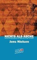 Nichts als Asche: Ein historischer Roman zur Zeit der Hexenverfolgungen in Schleswig - Jens Nielsen - cover