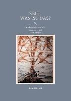 Zeit, was ist das?: 36 lebensnahe Beispiele, Grundsätze und Erläuterungen - Harald Birgfeld - cover