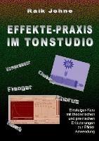 Effekte-Praxis im Tonstudio: Einsteiger-Kurs mit theoretischen und praktischen Erläuterungen zur Effekt-Anwendung - Raik Johne - cover