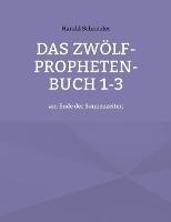 Das Zwölf-Propheten-Buch 1-3: am Ende der Sonnenzeiten - Harald Schneider - cover