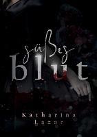 Süßes Blut - Katharina Lazar - cover
